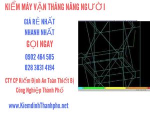 Hình ảnh kiểm định máy vận thăng nâng người