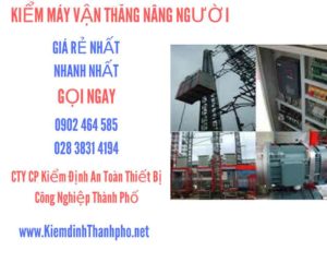 Hình ảnh kiểm định máy vận thăng nâng người