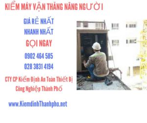 Hình ảnh kiểm định máy vận thăng nâng người