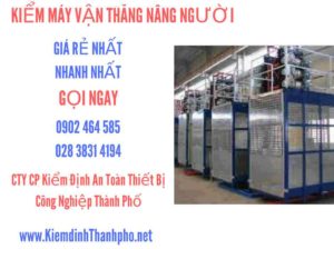 Hình ảnh kiểm định máy vận thăng nâng người