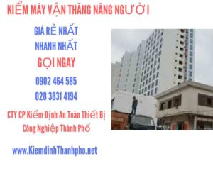 Hình ảnh kiểm định máy vận thăng nâng người