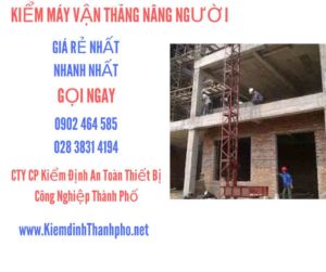 Hình ảnh kiểm định máy vận thăng nâng người