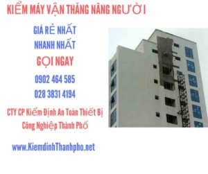 Hình ảnh kiểm định máy vận thăng nâng người