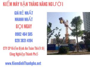 Hình ảnh kiểm định máy vận thăng nâng người