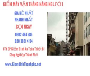 Hình ảnh kiểm định máy vận thăng nâng người