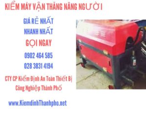 Hình ảnh kiểm định máy vận thăng nâng người