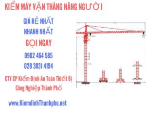 Hình ảnh kiểm định máy vận thăng nâng người