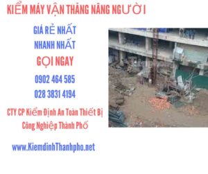 Hình ảnh kiểm định máy vận thăng nâng người