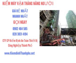 Hình ảnh kiểm định máy vận thăng nâng người