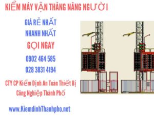 Hình ảnh kiểm định máy vận thăng nâng người