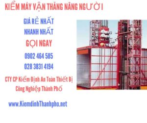 Hình ảnh kiểm định máy vận thăng nâng người