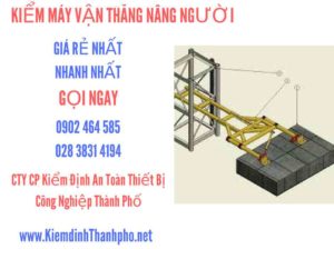 Hình ảnh kiểm định máy vận thăng nâng người