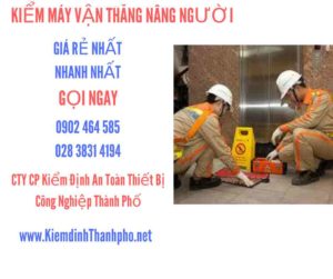 Hình ảnh kiểm định máy vận thăng nâng người