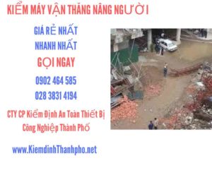 Hình ảnh kiểm định máy vận thăng nâng người