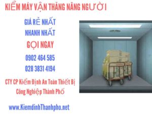 Hình ảnh kiểm định máy vận thăng nâng người