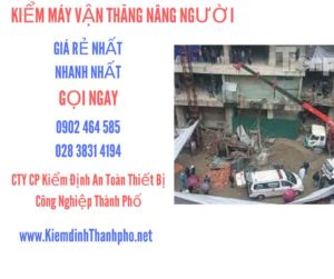 Hình ảnh kiểm định máy vận thăng nâng người