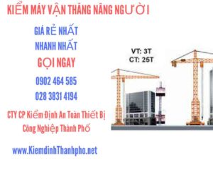 Hình ảnh kiểm định máy vận thăng nâng người