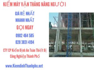 Hình ảnh kiểm định máy vận thăng nâng người