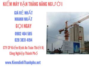 Hình ảnh kiểm định máy vận thăng nâng người