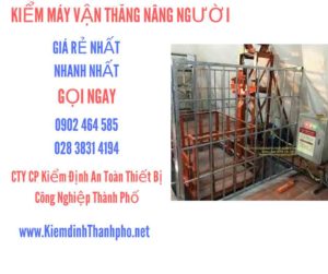 Hình ảnh kiểm định máy vận thăng nâng người