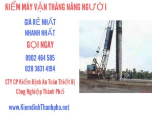 Hình ảnh kiểm định máy vận thăng nâng người