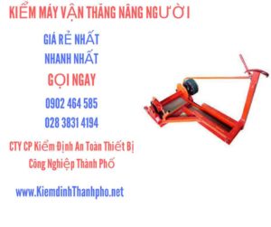 Hình ảnh kiểm định máy vận thăng nâng người