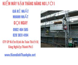 Hình ảnh kiểm định máy vận thăng nâng người