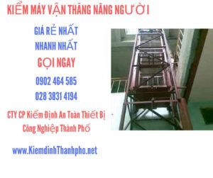 Hình ảnh kiểm định máy vận thăng nâng người