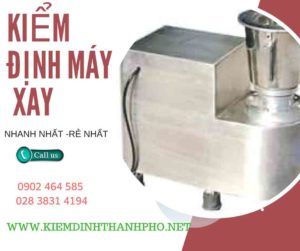 Hình ảnh kiểm định máy xay