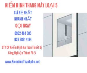 Hình ảnh kiểm định Thang máy loại 5