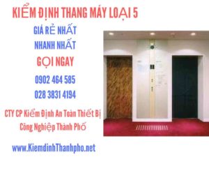 Hình ảnh kiểm định Thang máy loại 5