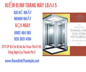 Hình ảnh kiểm định Thang máy loại 5