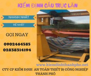 Hình ảnh kiểm định Cầu trục lăn