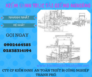 Hình ảnh kiểm định Trục tải giếng nghiêng