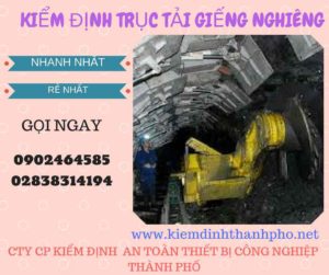 Hình ảnh kiểm định Trục tải giếng nghiêng