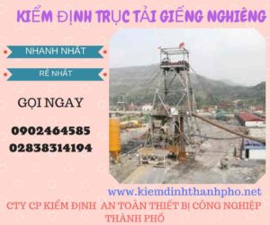 Hình ảnh kiểm định Trục tải giếng nghiêng