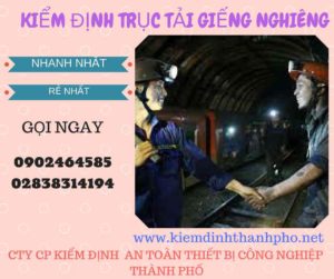 Hình ảnh kiểm định Trục tải giếng nghiêng