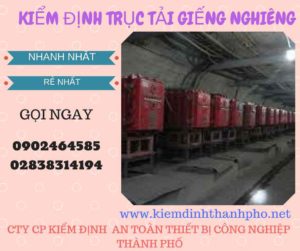 Hình ảnh kiểm định Trục tải giếng nghiêng