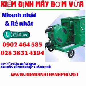 Hình ảnh kiểm định máy bơm vữa