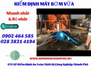 Hình ảnh kiểm định máy bơm vữa