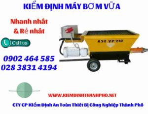 Hình ảnh kiểm định máy bơm vữa