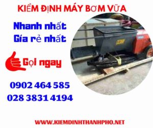 Hình ảnh kiểm định máy bơm vữa