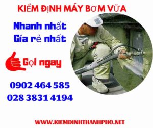 Hình ảnh kiểm định máy bơm vữa