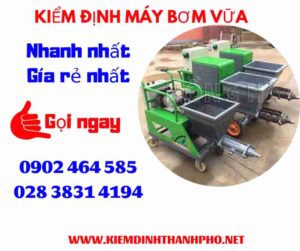 Hình ảnh kiểm định máy bơm vữa