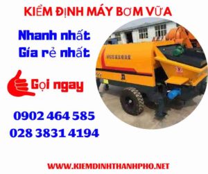 Hình ảnh kiểm định máy bơm vữa