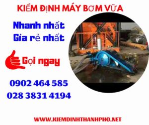 Hình ảnh kiểm định máy bơm vữa