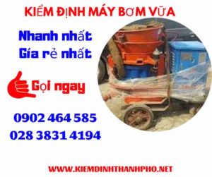 Hình ảnh kiểm định máy bơm vữa