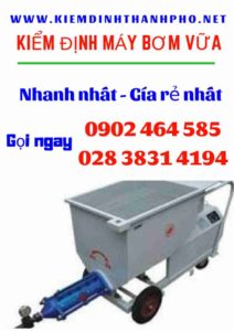 Hình ảnh kiểm định máy bơm vữa