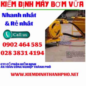 Hình ảnh kiểm định máy bơm vữa