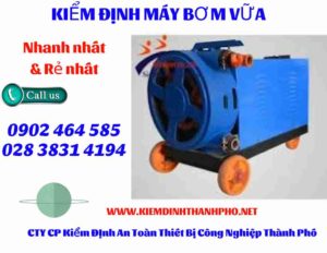 Hình ảnh kiểm định máy bơm vữa